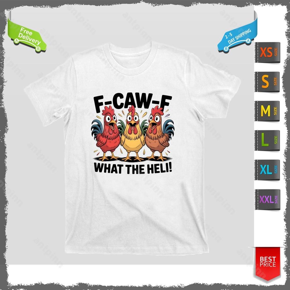 F-Caw-A What The Heli! Funny Chicken T-Shirt Unisex Unisex T-Shirt XXL