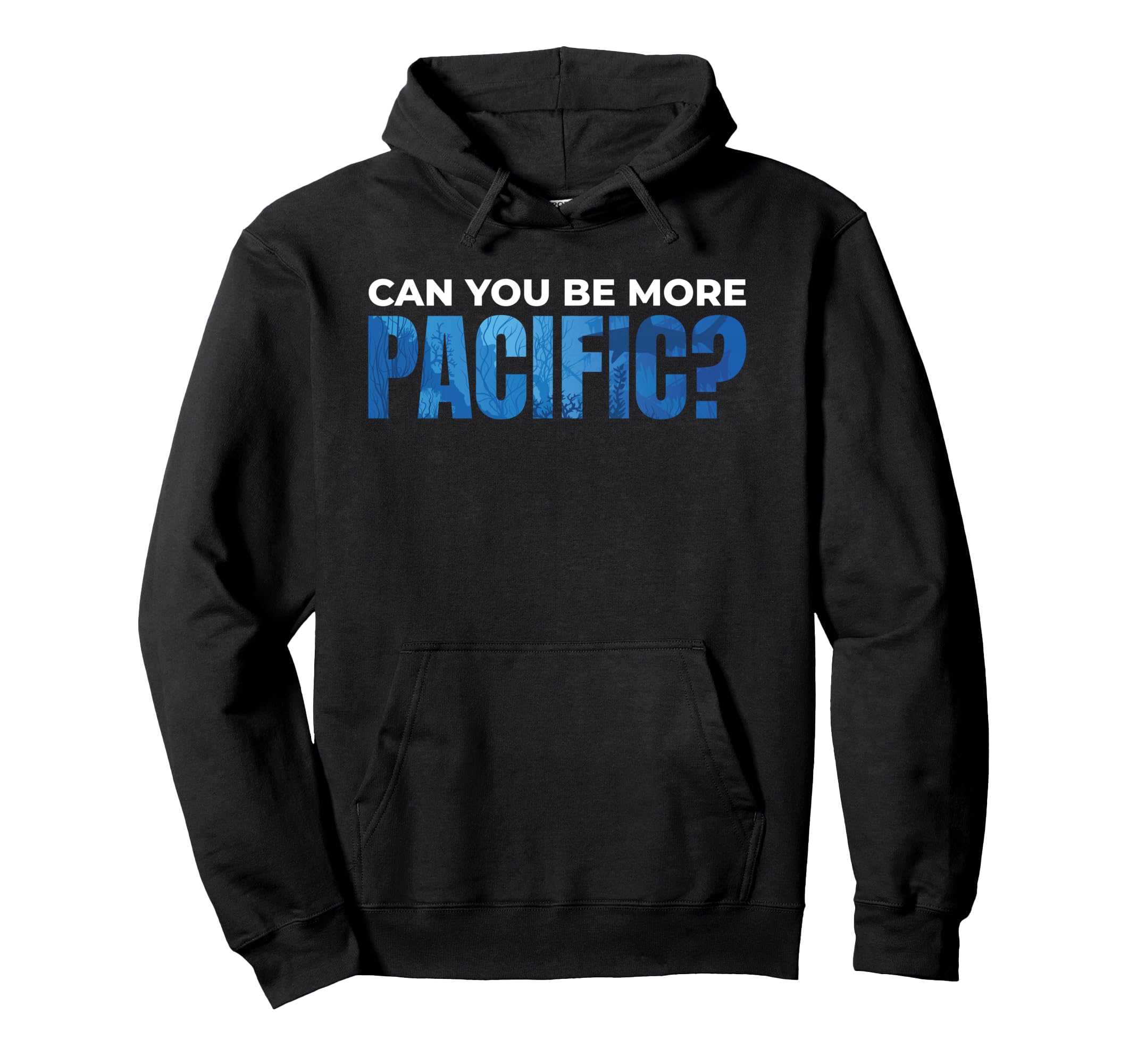 Can you be more Pacific T-shirt Underwater Pacific Ocean T-shirt Hoodie