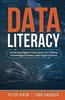 The Data Literacy : Achieving Higher Productivity for Citizens, Knowledge Workers, and Organizations Book