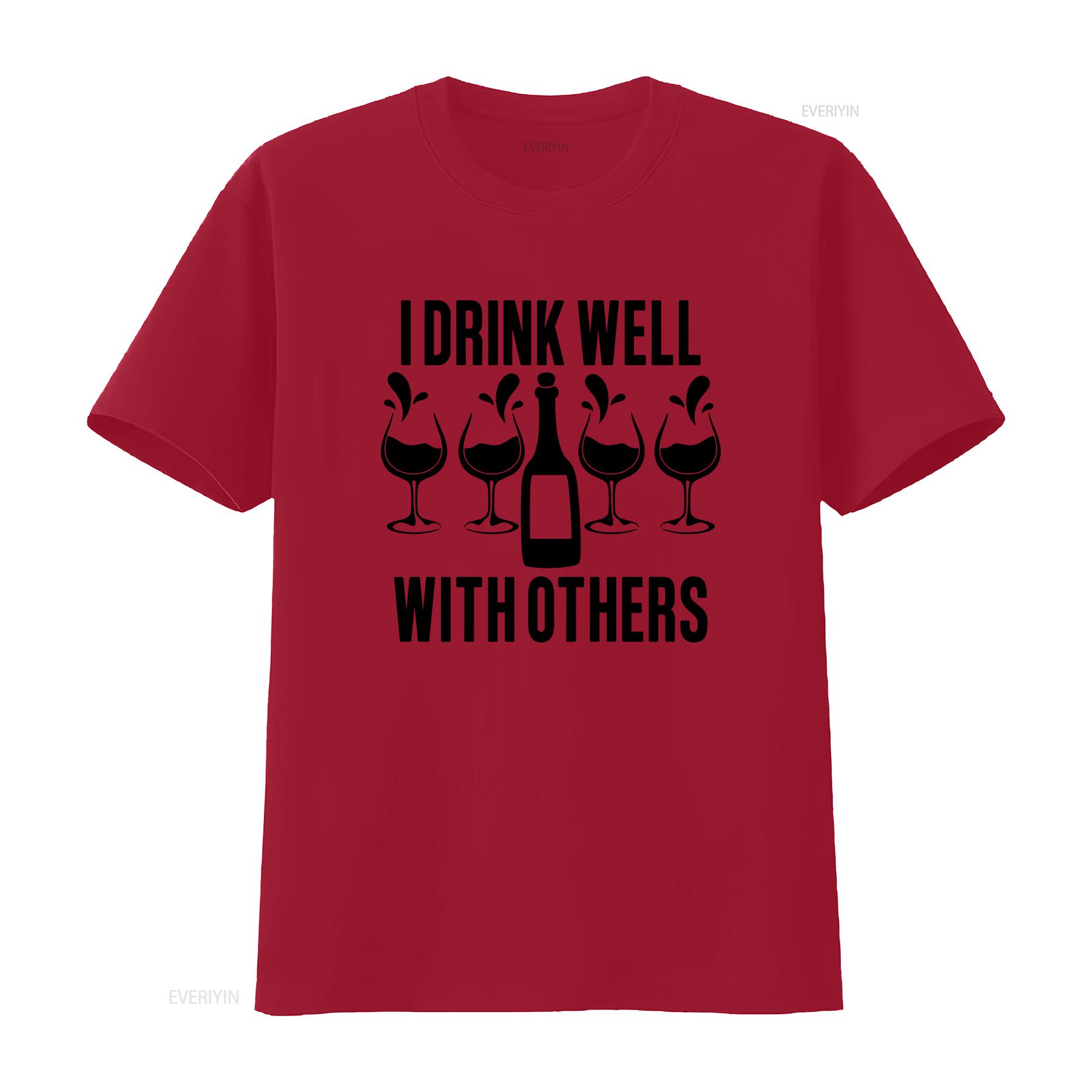 

Funny Wine Lover T Shirt I Drink Well With Others Drinking Novelty s For Her Party vintage Washed Top For Everyday Wear Unisex S