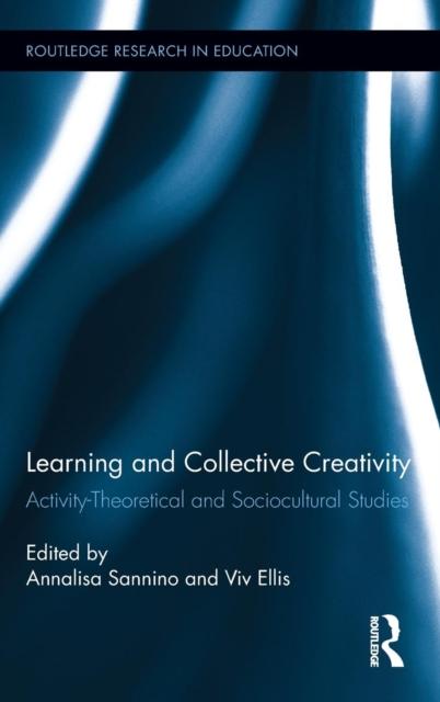 The Learning and Collective Creativity : Activity-Theoretical and Sociocultural Studies Book