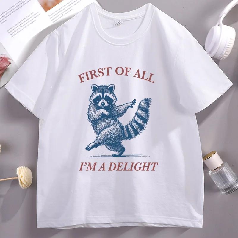 First of All Im A Delight T Shirt Funny Raccoon Tshirt Animal Humor Graphic T Shirts Cotton Short Sleeve Round Neck Tees