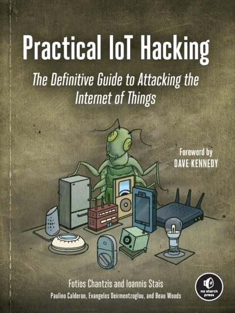 Kniha Practical Iot Hacking : The Definitive Guide To Attacking the Internet of Things