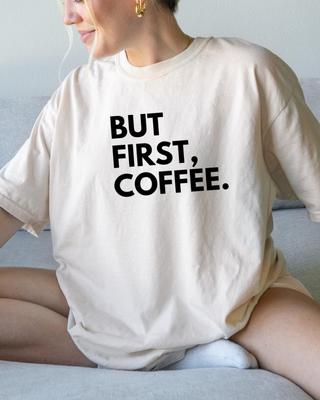 But First Coffee Shirt and Kids Tshirt, Funny Coffee Lover Tee, Cozy Cafe Outfit, Oversized Unisex Top