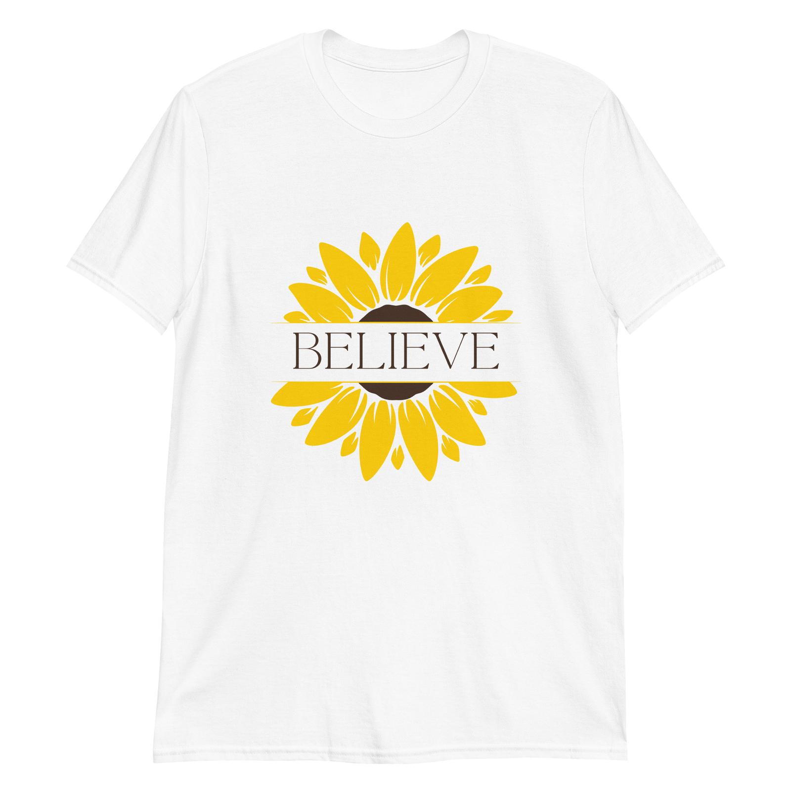 Believe Sunflower to Uplift Your Spirits T-Shirt Mens Womens Tees Top 3XL