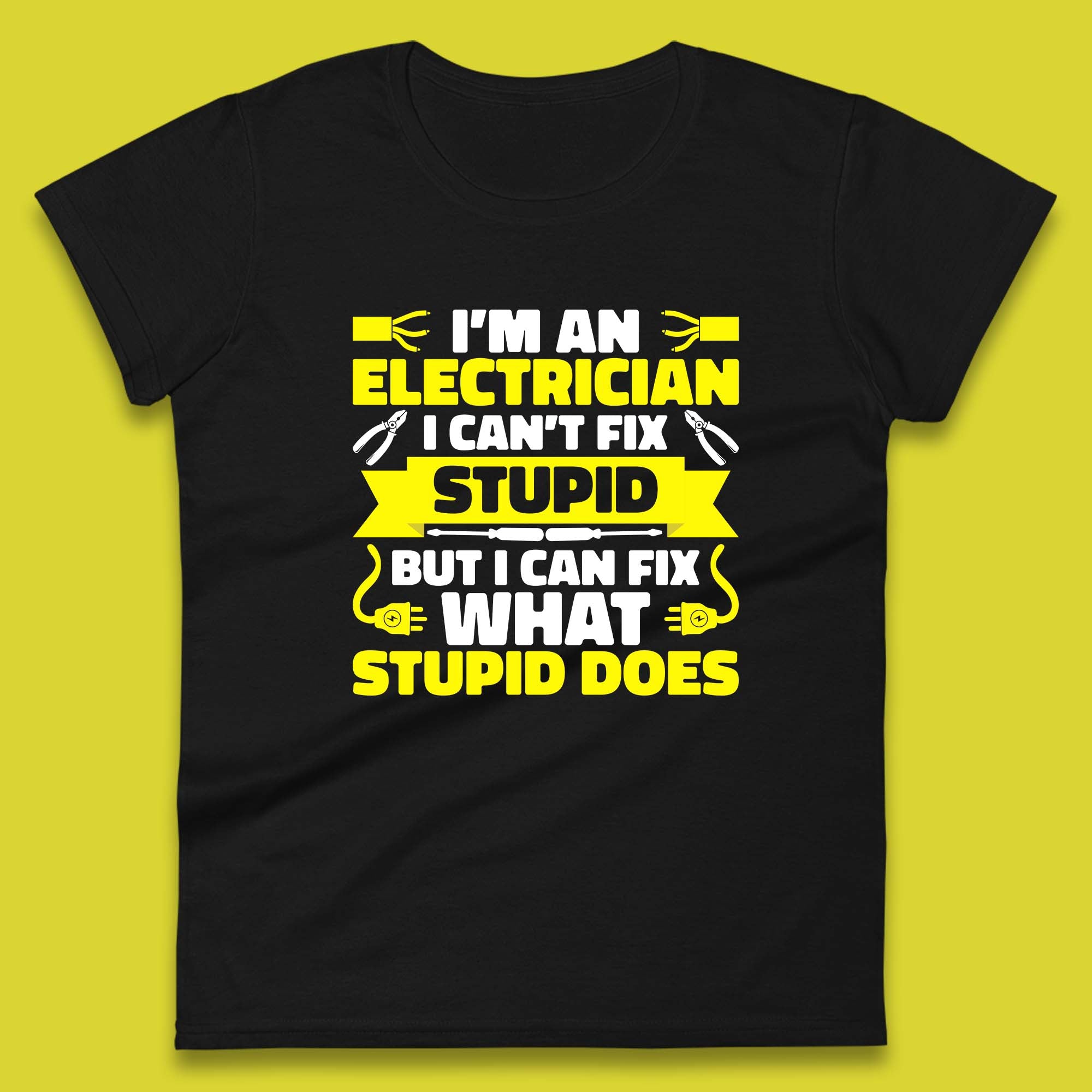 Я электрик Я не могу исправить глупость Но я могу исправить то, что делает глупость Забавный Электрик Оригинальный Подарок Женская Футболка Мужские Топы Унисекс Топ L