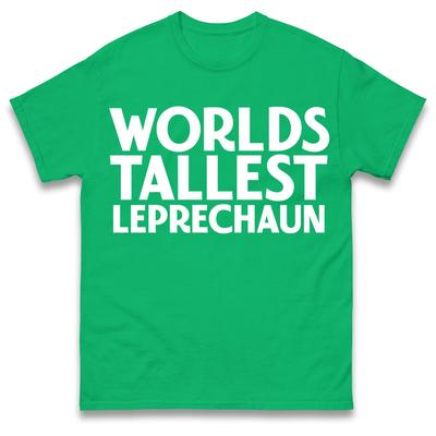 Worlds Tallest Leprechaun T Shirt Tshirt Mens Womens Unisex Tops Tees
