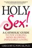 Kniha Holy Sex : A Catholic Guide To Toe-Curling, Mind-Blowing, Infallible Loving