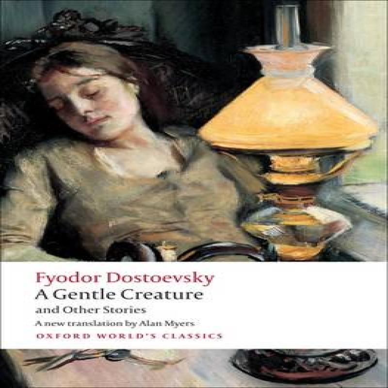 A Gentle Creature and Other Stories by Fyodor Dostoevsky Paperback... 9780199555086