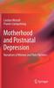 The Motherhood and Postnatal Depression : Narratives of Women and Their Partners Book