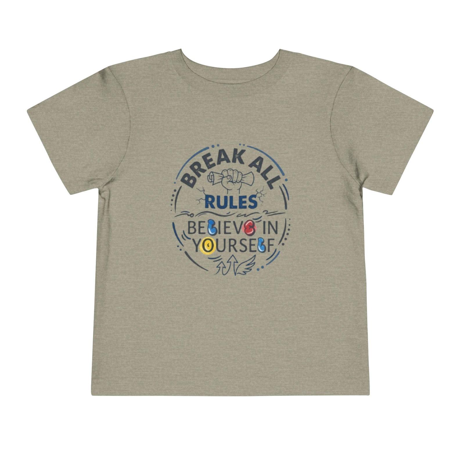 Unisex Tee | Break All Rules Believe In Yourself Motivational Shirt 160