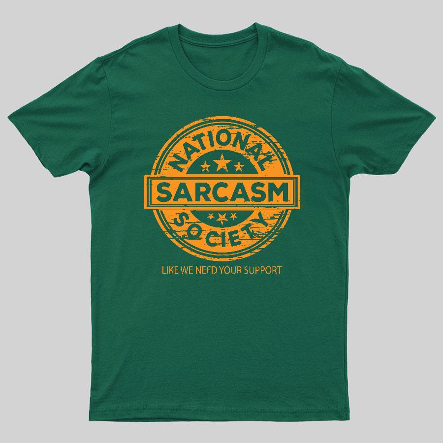 National Sarcasm Society National Sarcasm Society Als ob wir deine Unterstützung bräuchten 100% Baumwolle Sommer Lässig Kühl Locker T-Shirt