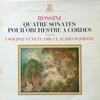 LP Record GIOACCHINO ROSSINI  I SOLISTI VENE  Quatre Sonates Pour Orchestre A Cor STU70489 Erato France Classical Used