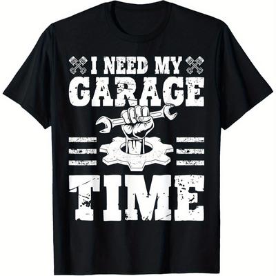 I Need My Garage Time Car Garage Auto Mechanic Car Lover TShirt 100 Cotton ONeck Short Sleeve Summer Casual Mens Tshirt