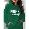Women's Long-Sleeved Hooded Sweatshirt Loose Casual 'NOPE Not Today' Printed Autumn Winter Fashion