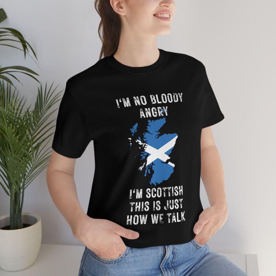 

I m No Bloody Angry I m Scottish this is Just How We Talk Tshirt | Funny Scottish T-shirt Classic T-shirt XL