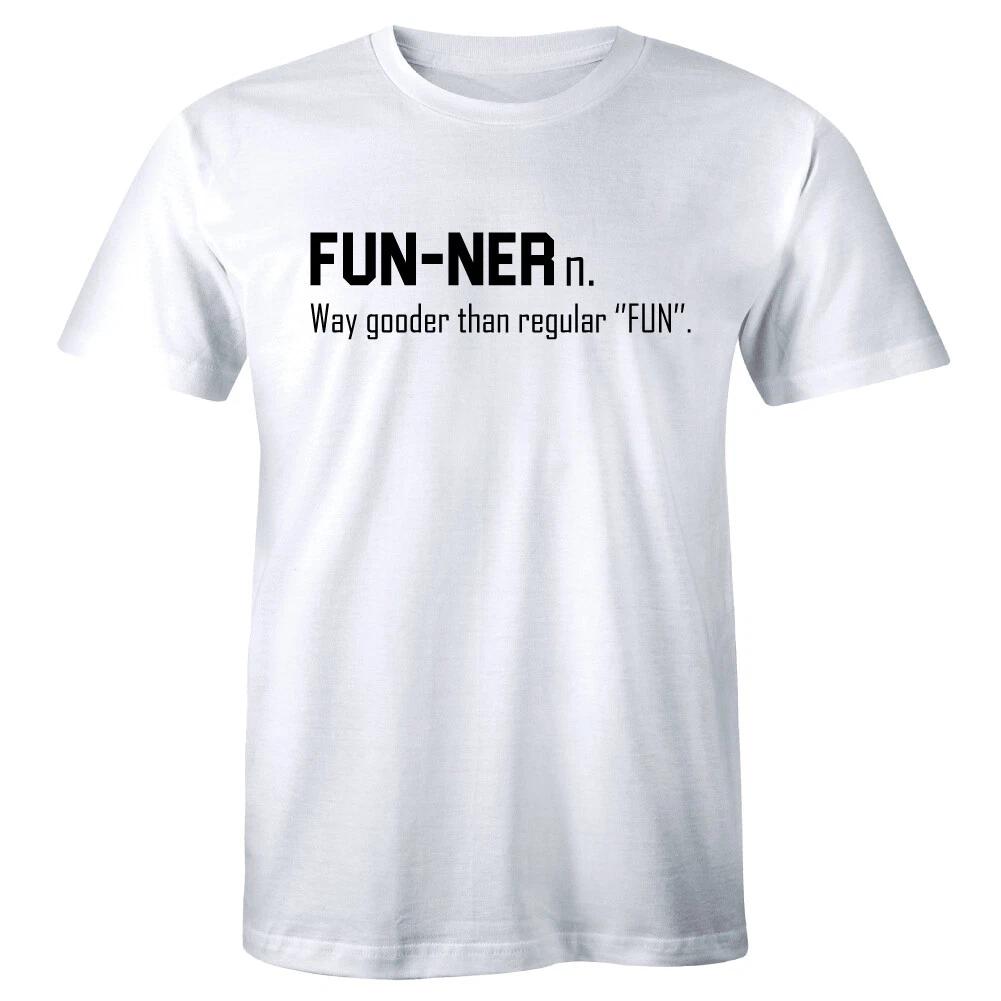 Fun-ner Way Gooder Than Regular Fun Men s T-Shirt Funny Definition Tee S