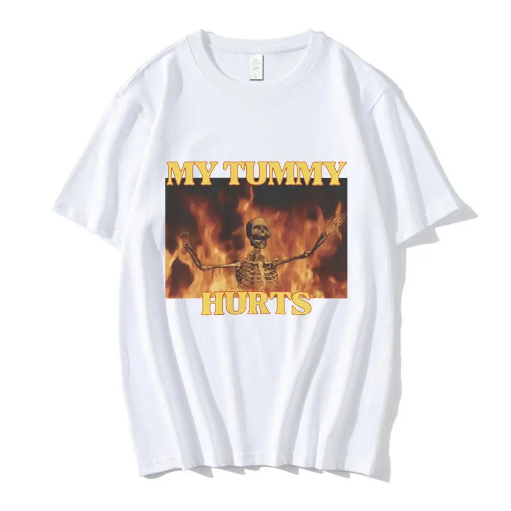 My Tummy Hurts Funny Hard Skeleton Meme T-shirt Men Women Fashion Vintage Short Sleeve T-shirts Cotton Cozy Casual T Shirts