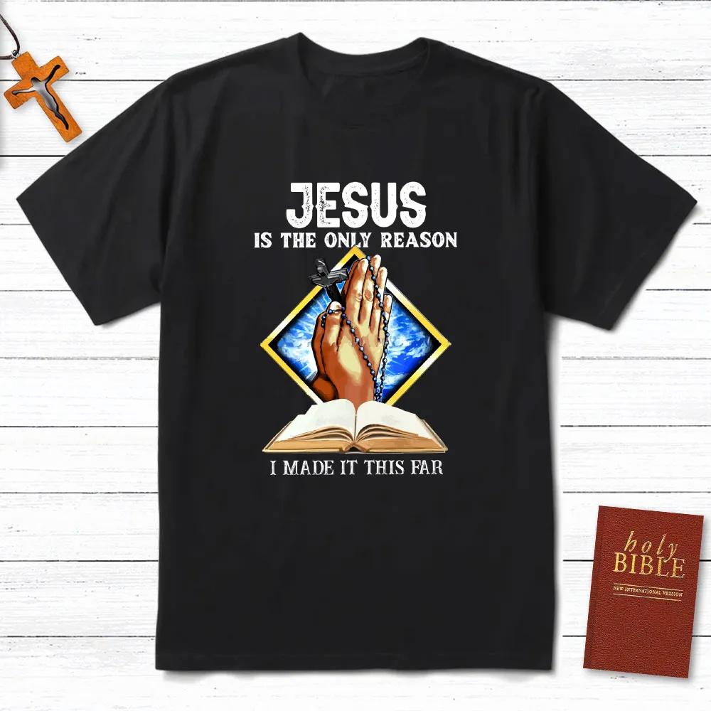 Jesus Is The Only Reason TShirt Mens and Womens Short Sleeve Cotton Tees Y2k Shirt Men Clothing Summer Blouse Oversize Tops