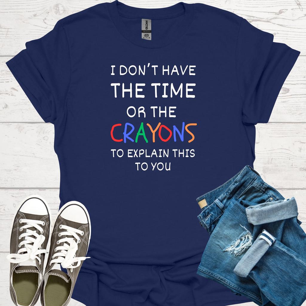 Sarkastisches T-Shirt: """Keine Zeit, Keine Buntstifte" Lustiges Sarkastisches T-Shirt"""