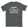 Sorry I Can't I Have Plans With My Cat Pet Owner Short-Sleeve Unisex T-Shirt