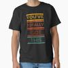 Youve Totally Got This Motivation Retro Styl Tshirt Made In Usaus Size S2xl