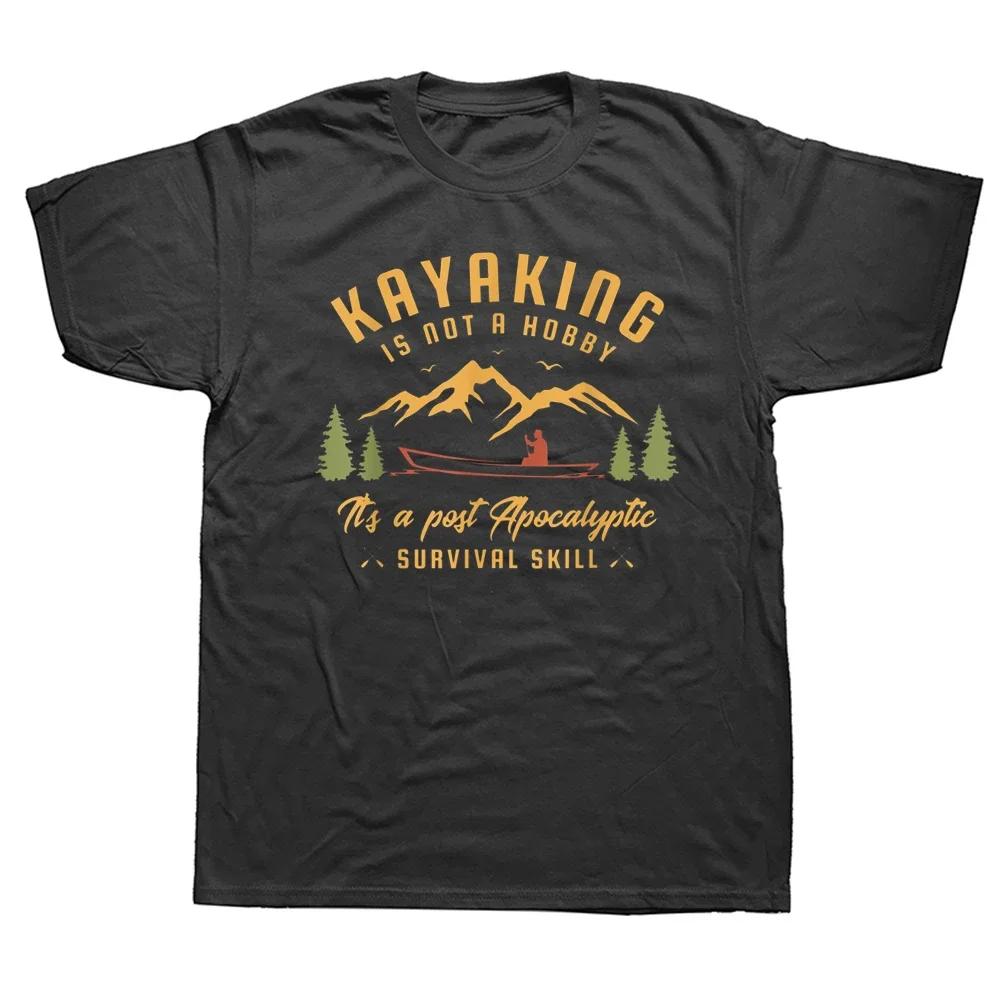 

Funny Kayaking Kayak T Shirts Graphic Cotton Streetwear Short Sleeve Birthday Gifts Summer Style T-shirt Mens Clothing S