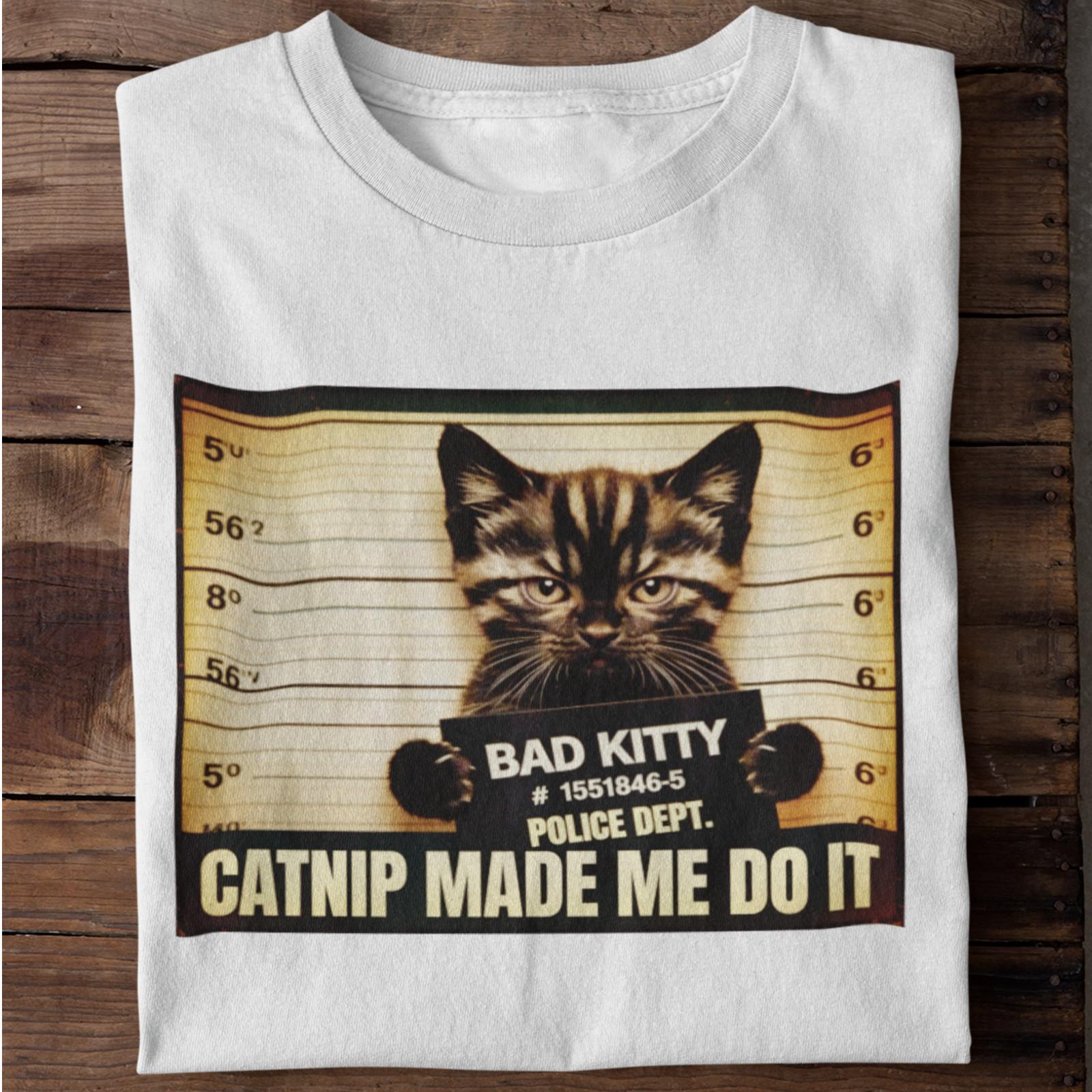 Catnip Made Me Do It T-Shirt Funny Cat Mugshot Cat Lover Tee XXXXL