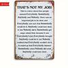 Humorous Metal Sign  Humorous Metal Sign Thats Not My Job   Vintage Style Wall Decor for Home Office or Workplace