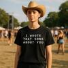 I Wrote That Song About You T-Shirt Mens Womens Tees Top Womens Girls Music Olivia Rodrigo Tour