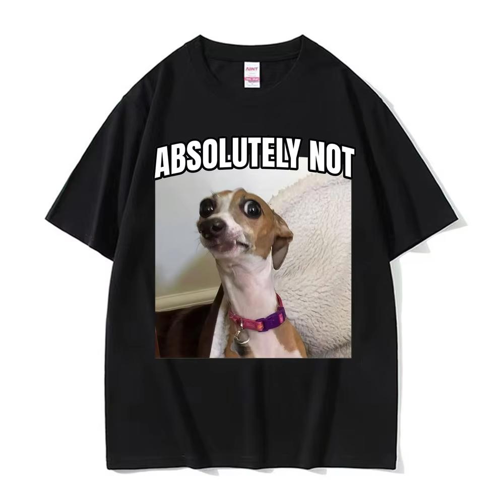 Funny Absolutely Not Dog Parody Meme Graphics T-shirts for Men Women Harajuku Summer Short Sleeve T Shirt Comfort Casual T-shirt