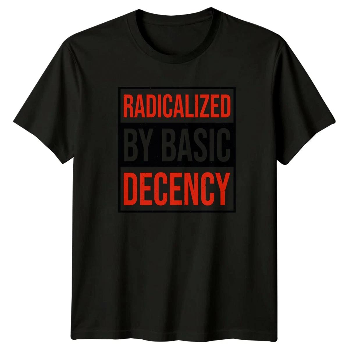 Radicalized By Basic Womens T-Shirt Social Justice Political Activism Gift XXXXL