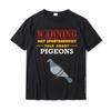 May Spontaneously Talk About Pigeons  Funny Bird TShirt T Shirt Fashionable Fitness Tight Cotton Men Tops Shirt Customized