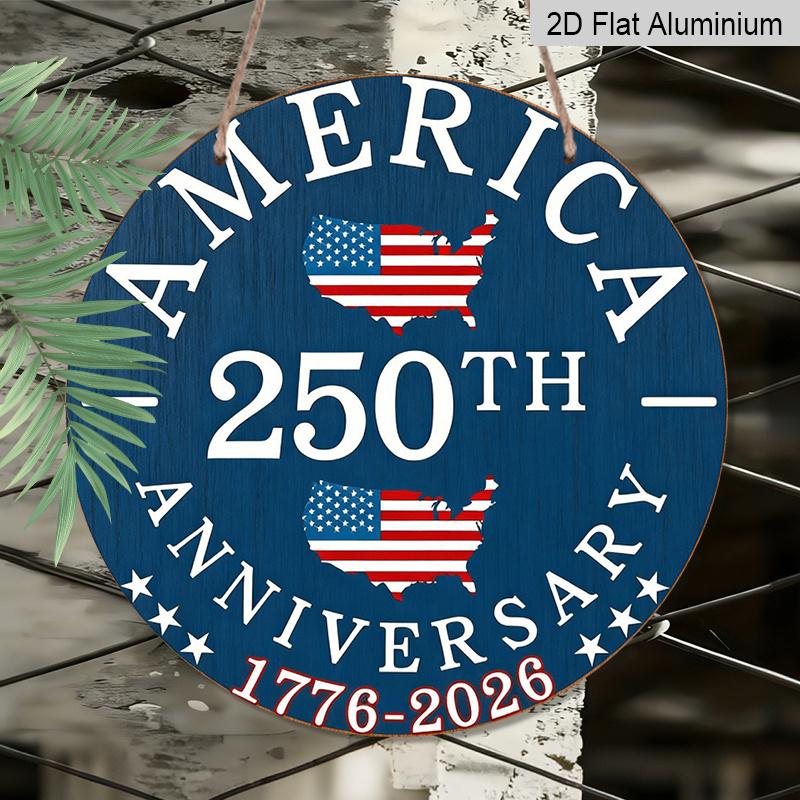 2D Flat, 1pc Round Aluminum Hanging Sign, 250th Anniversary 4th of July Door Sign, Vintage USA Flag Map Design, Perfect for 4th of July, Independence