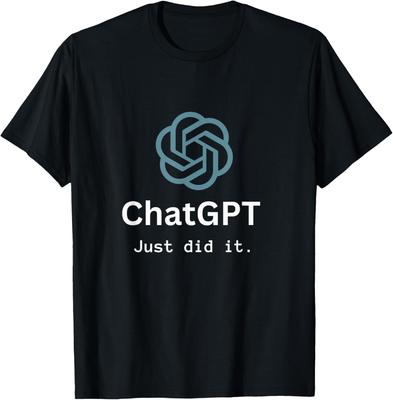 Funny Nerd ChatGPT Just Did It Design T-Shirt Custom Printed Graphic T Shirts Mens Clothing Print On Demand Ropa Hombre
