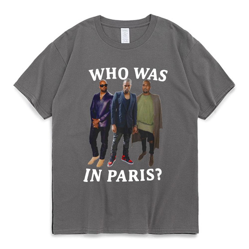 Rapper Kanye West Tshirts Who Was in Paris Kanye West Printed Graphic T Shirts Men Women's Casual O-Neck T-shirt Short Sleeve