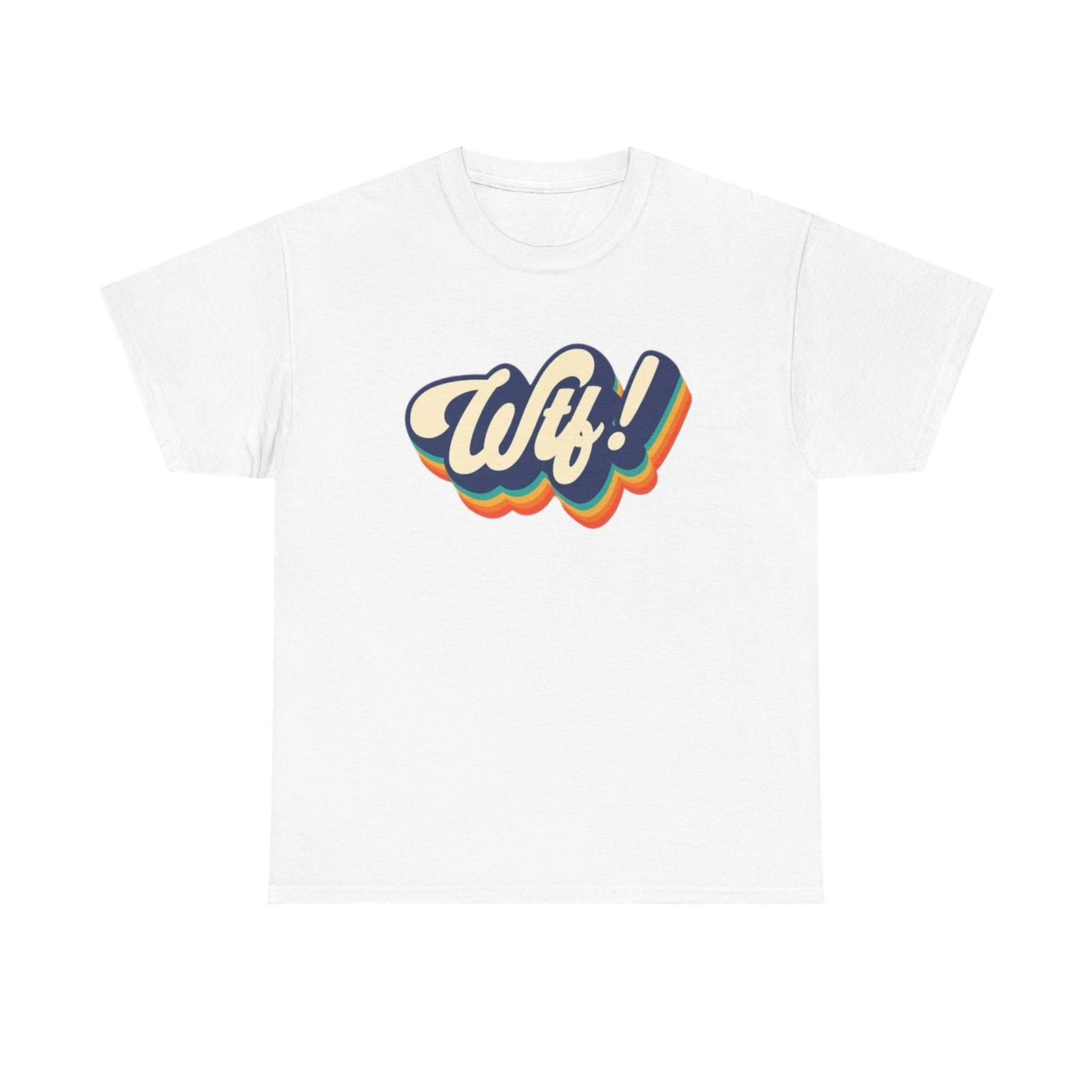 Men s and Women s T-shirts WTF Funny Graphic XS