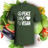 Peace Love Vegan T-Shirt | Pick Your Color! | Vegan / Vegetarian
