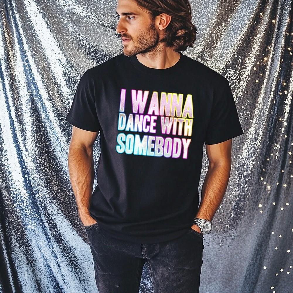 

I Wanna Dance With Somebody T-Shirt Funky Print Fancy Dress Weekend 80s Music M
