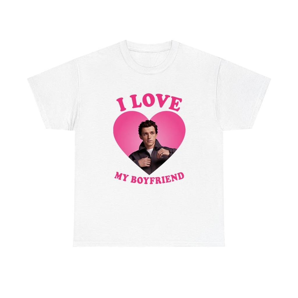 Tom Holland - I love My Boyfriend T-shirt, Tom Holland Tee, Tom Holland SweaT-Shirt