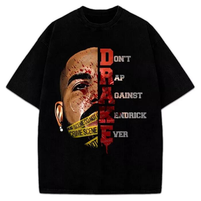 

Drake Don#039;t Rap Against Kendrick Ever TShirt Kendrick Lamar They Not Like Us Unisex T-Shirt XXL