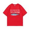 Funny Buy A Unisex Eat Fish He Day Teach Fish Unisex To A Lifetime Meme Print T-Shirt Unisex Fashion Tees Unisex Oversized Cotton T Shirt
