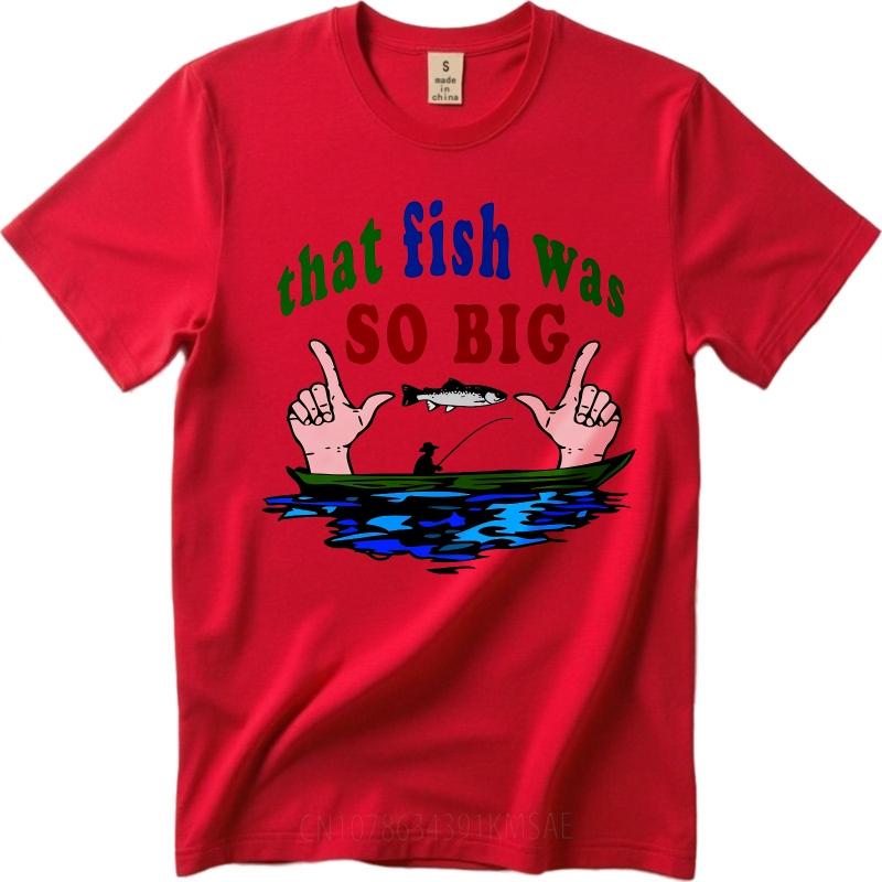 Cotton tshirt Unisex Rock For her Round Neck tshirt Fashion That Fish Was So Big Hiphop Boys Teeshirt male Vintage teeshirt S