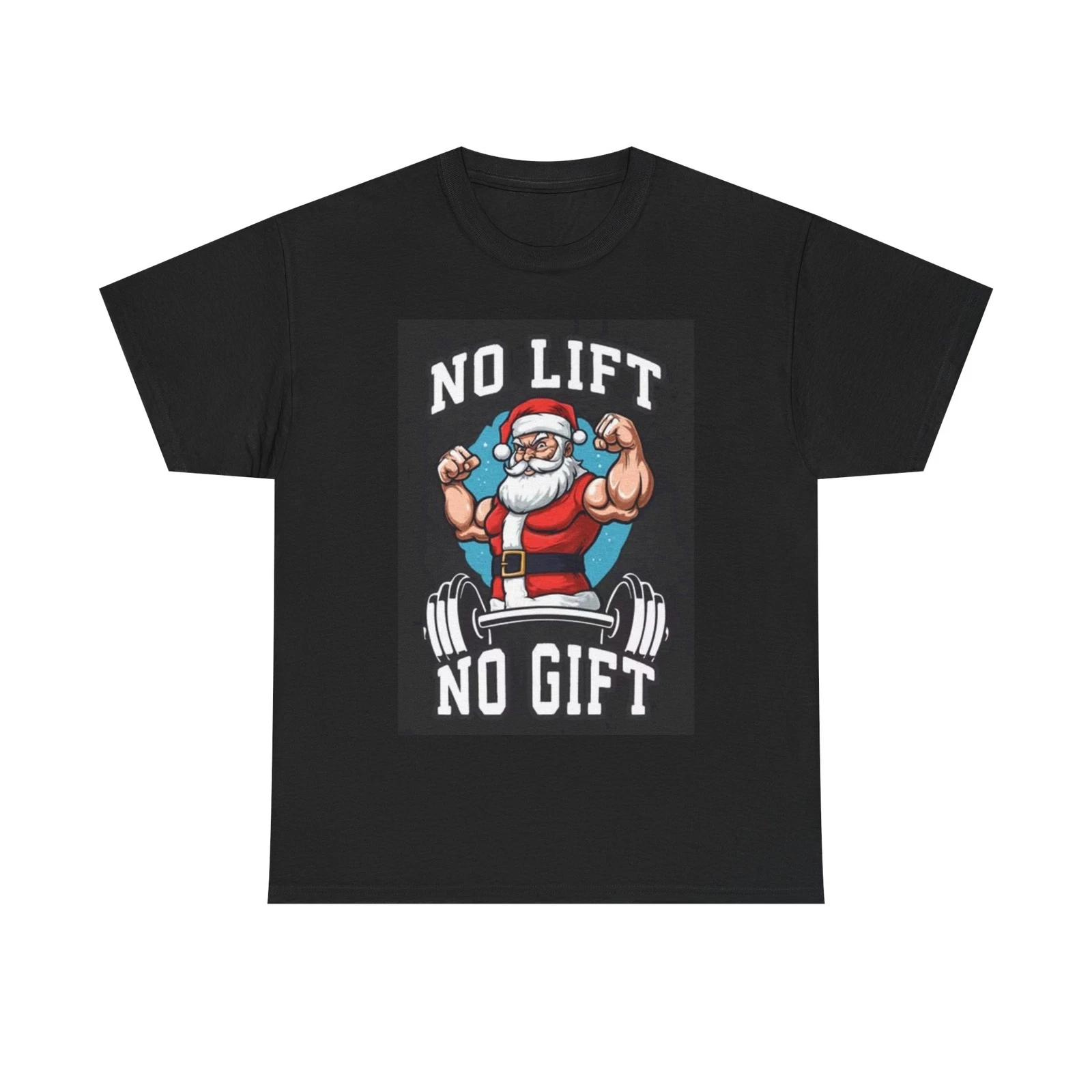 Men s and Women s T-shirts No Lift No Gift Santa Gym L