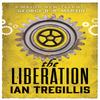 The Liberation by Ian Tregillis Paperback Book 9780356502342