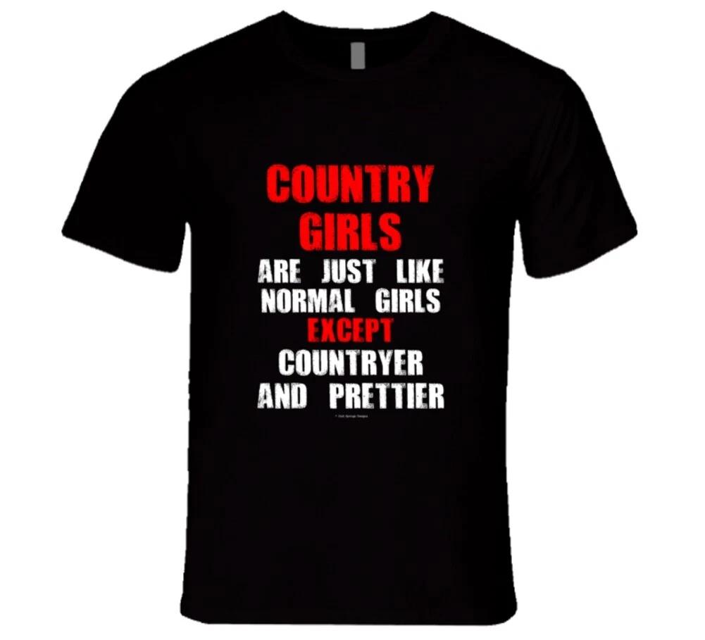 Country Girls Are Just Like Regular Girls Except Countryer And Prettier Funny Pr M