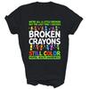 Gebrochene Wachsmalstifte malen immer noch Farbe Psychische Gesundheit zählt Bewusstsein Unisex Shirt Geschenk