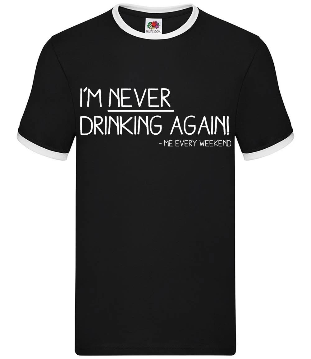 I m Never Drinking Again - Mens Ringer - Funny Pub Wine Beer Gin Love S