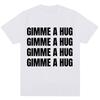 Funny Drake Gimme A Hug Letter Print T-shirt Men Women Trendy Hip Hop O-Neck T Shirts Oversized 100% Cotton Casual Summer Tshirt