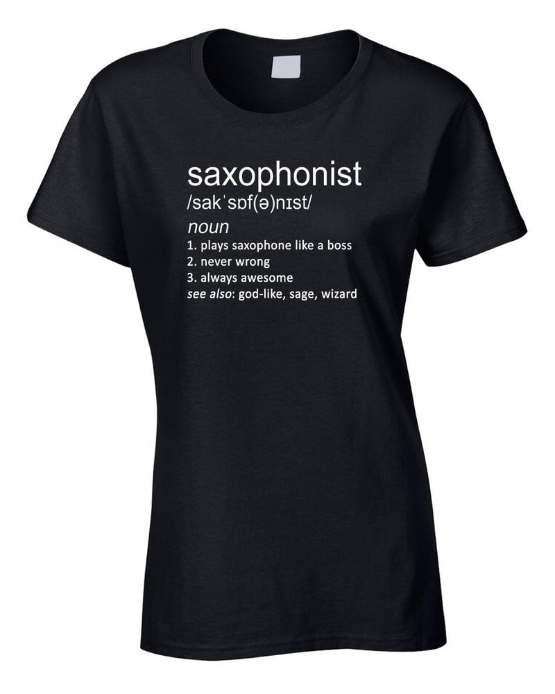 Saxophonist Women s Ladies T-Shirt Funny Gift Joke Definition Music Saxophone Unisex T-Shirt M